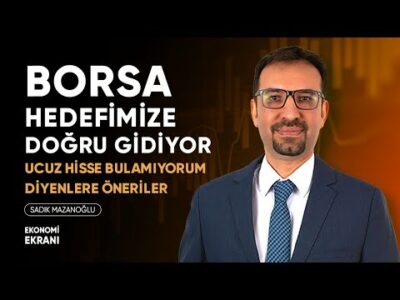 Borsa Hedefimize Doğru Gidiyor | Ucuz Hisse Bulamayanlar | Sadık Mazanoğlu | Ekonomi Ekranı