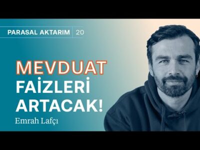 Hangi hisselere, neden talep var? & Mevduat faizleri artacak! | Emrah Lafçı