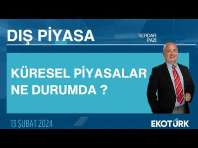 Küresel piyasalar ne durumda ? | Serdar Pazı | Dış Piyasa