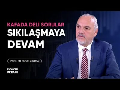 Kafalarda Deli Sorular | Sıkılaşmaya Devam | Burak Arzova | Ekonomi Ekranı