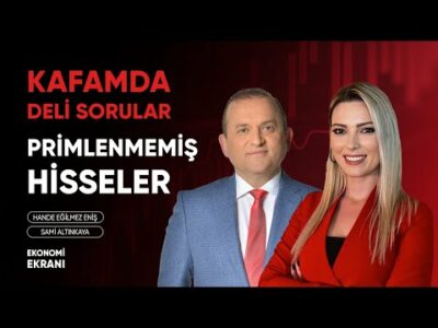 Primlenmemiş Hisseler | Kafamda Deli Sorular | Hande Eğilmez Eniş | Ekonomi Ekranı