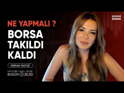 Borsa Takıldı Kaldı | Perihan Tantuğ | Ekonomi Ekranı