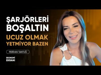 Şarjörleri Boşaltın | Ucuz Olmak Yetmiyor Bazen | Perihan Tantuğ | Ekonomi Ekranı