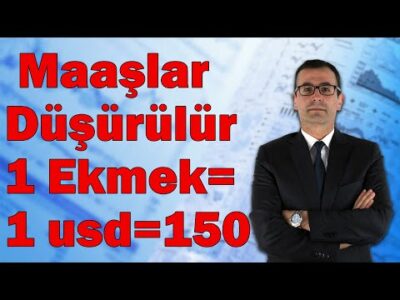 Maaşlar Düşürülecek! 1 Ekmek = 1 Dolar =150