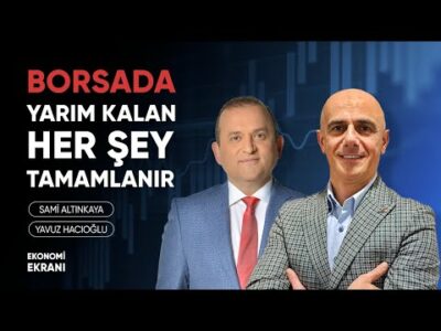Borsada Yarım Kalan Her Şey Tamamlanır | Yavuz Hacıoğlu | Ekonomi Ekranı