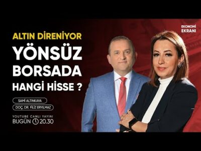 Yönsüz Borsada Hangi Hisse ? | Filiz Eryılmaz | Ekonomi Ekranı