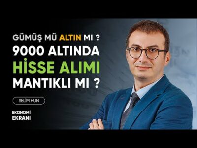 Gümüş Mü Altın Mı ? 9000 Altında Hisse Almak | Selim Hun | Ekonomi Ekranı