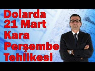 Dolarda 21 Mart "Kara Perşembe" Tehlikesi