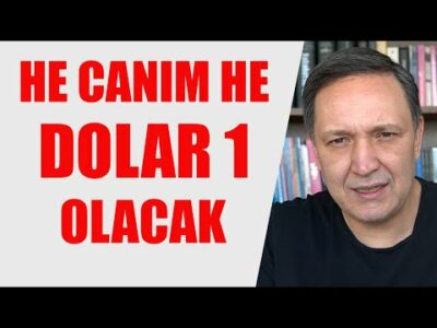 HE CANIM HE DOLAR 1 LİRA OLACAK