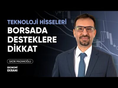 Borsada Desteklere Dikkat | Teknoloji Hisseleri | Sadık Mazanoğlu | Ekonomi Ekranı