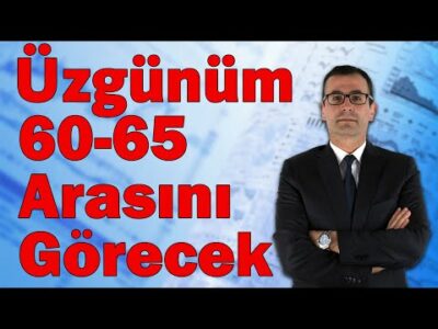 Üzgünüm 60-65 Arasını Görecek!