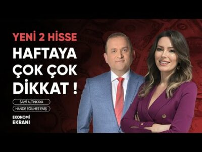 Haftaya Çok Çok Dikkat ! | Yeni 2 Hisse | Hande Eğilmez Eniş | Ekonomi Ekranı