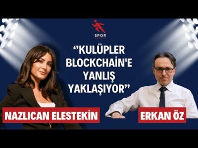 ''Kulüpler Blockchain'e yanlış yaklaşıyor'' | Erkan Öz | Nazlıcan Elestekin | Spor Borsası