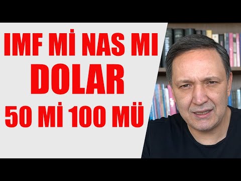 IMF Mİ NAS MI DOLAR 50 Mİ 100 MÜ