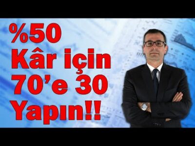 %50 Kâr İçin, 70'e 30 Yapın!!!