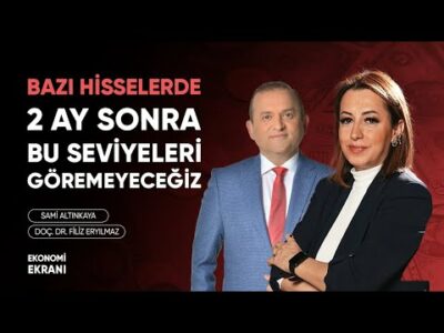 Bazı Hisselerde 2 Ay Sonra Bu Seviyeleri Göremeyeceğiz | Filiz Eryılmaz | Ekonomi Ekranı