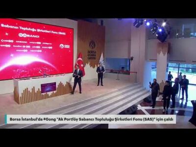 Ak Portföy Sabancı Topluluğu Şirketleri Fonu (SAS) Gong Töreni