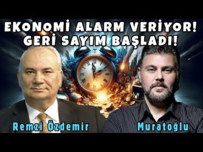 EKONOMİ ALARM VERİYOR... GERİ SAYIM BAŞLADI! MURAT MURATOĞLU | REMZİ ÖZDEMİR