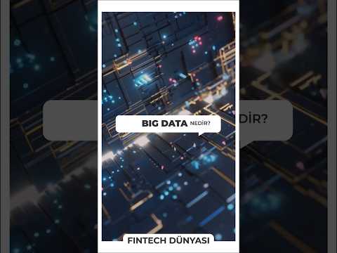 Fintech Dünyası | Big Data Nedir? #fintech #teknoloji #bigdata
