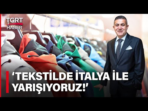 Türkiye Hazır Giyimde İtalya İle Yarışır Hale Geldi! – Celal Toprak ile İş Dünyası