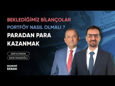 Paradan Para Kazanmak İstenildiğinde Bu Sektörler... | Sadık Mazanoğlu | Ekonomi Ekranı
