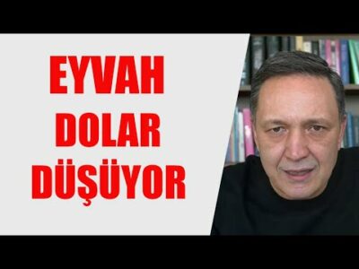 EYVAH DOLAR DÜŞÜOR