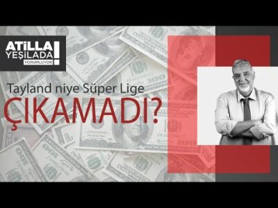 Tayland niye SÜPER LİGE çıkamadı?