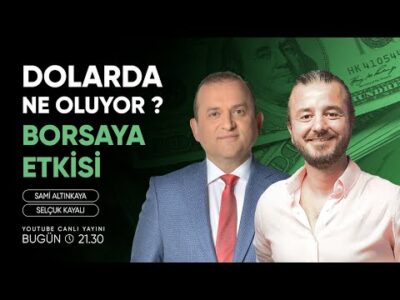 Dolarda Ne Oluyor ? | Borsaya Etkisi | Selçuk Kayalı | Ekonomi Ekranı