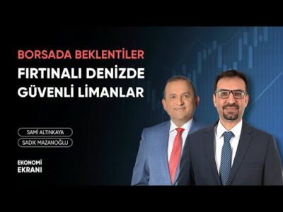 Borsada Fırtınalı Denizde Güvenli Limanlar | Sadık Mazanoğlu | Ekonomi Ekranı