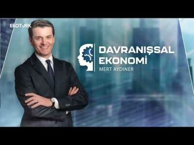 Davranışsal Ekonomi | Seda Genç | Mert Aydıner