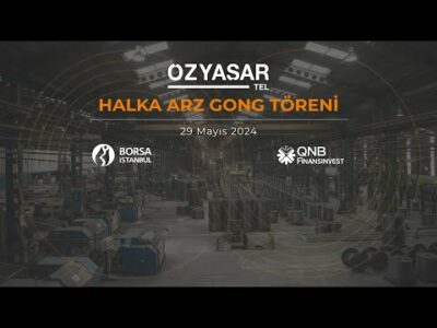 "Özyaşar Tel" Halka Arz Gong Töreni