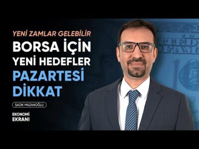 Borsada Pazartesi Dikkat | Yeni Zamlar Gelebilir | Sadık Mazanoğlu | Ekonomi Ekranı