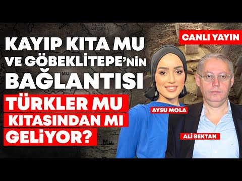 #CANLI Atatürk, Mu Kıtası’nı Neden Araştırdı? Kayıp Mu Kıtası’nın Sıraları | Ali Bektan  | Aysu Mola