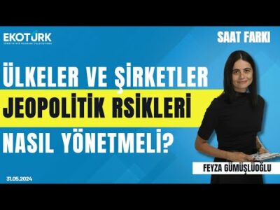 Jeopolitik riskler ve ekonomiye yansımaları | Nicolas Michelon | Feyza Gümüşlüoğlu | Saat Farkı