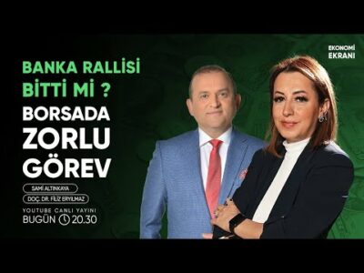 Banka Rallisi Bitti Mi ? | Borsada Zorlu Görev | Filiz Eryılmaz | Ekonomi Ekranı