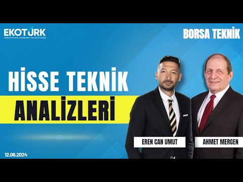 Borsa Teknik | Ahmet Mergen | Eren Can Umut | 12.06.2024