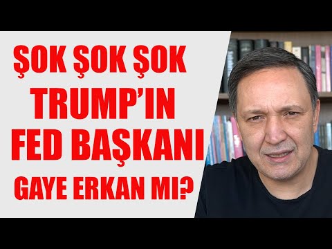 ŞOK ŞOK ŞOK TRUMP'IN YENİ FED BAŞKANI GAYE ERKAN MI? DOLAR ALTIN EURO ENFLASYON FED