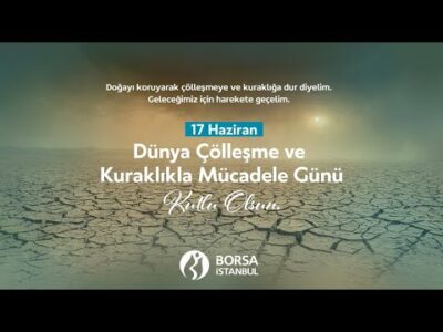 17 Haziran Dünya Çölleşme Ve Kuraklıkla Mücadele Günü kutlu olsun
