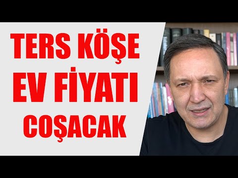 TERS KÖŞE EV FİYATLARI COŞACAK DOLAR ALTIN EURO DİKKAT