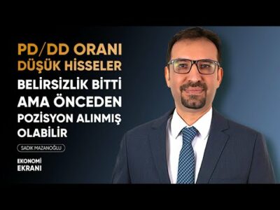 Önceden Pozisyon Alınmış Olabilir! | PD/DD Oranı Düşük Hisseler | Sadık Mazanoğlu | Ekonomi Ekranı