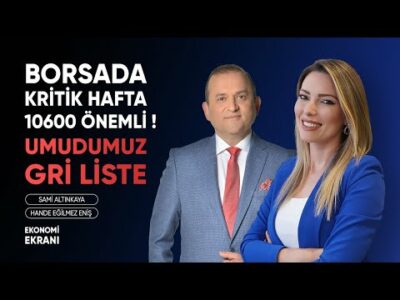 Umudumuz Gri Liste Borsada Kritik Hafta ! | Hande Eğilmez Eniş | Ekonomi Ekranı