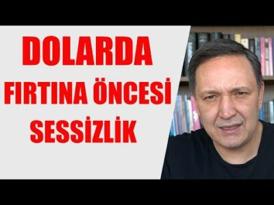 DOLAR FIRTINA ÖNCESİ SESSİZLİK