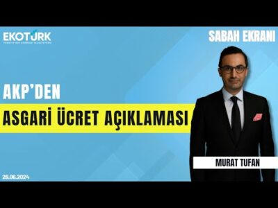 AKP'den asgari ücret açıklaması | Murat Tufan | Sabah Ekranı 26.06.2024