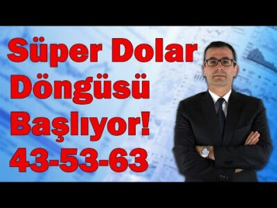Süper Dolar Döngüsü Başlıyor! 43-53-63