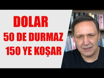 DOLAR 50 DE DURMAZ 150 YE KOŞAR