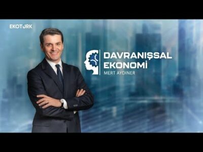 Davranışsal Ekonomi | Mustafa Kelekçi | Mert Aydıner