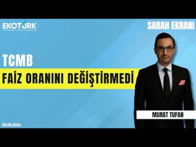 TCMB faiz oranını değiştirmedi | Murat Tufan | Sabah Ekranı 28.06.2024