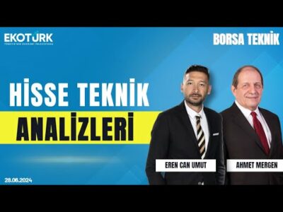 Borsa Teknik | Ahmet Mergen | Eren Can Umut | 28.06.2024