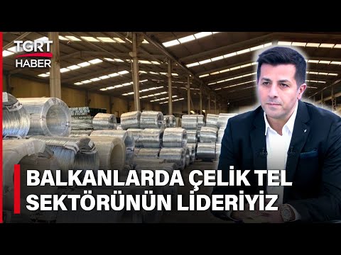 Türkiye Çelik Tel İhracatında Balkanlarda Pazar Lideri! Erman Korkusuz’dan Sektördeki Son Gelişmeler