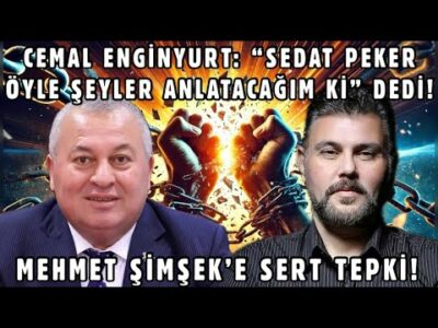CEMAL ENGİNYURT: "SEDAT PEKER; ÖYLE ŞEYLER ANLATACAĞIM Kİ" - MEHMET ŞİMŞEK'E SERT TEPKİ | MURATOĞLU